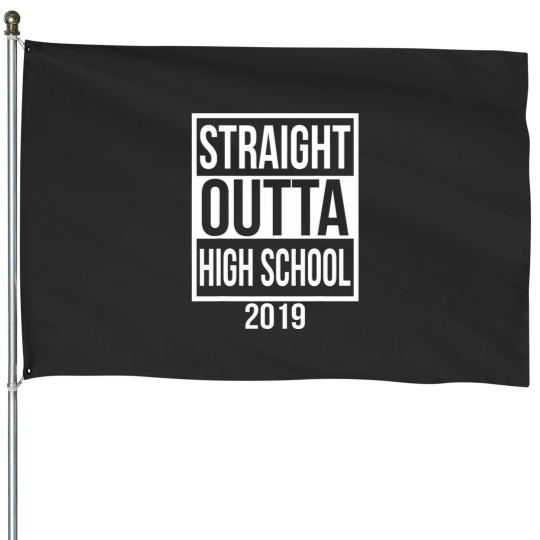 Discover Funny Straight Outta High School 2019 Graduation 2019 T House Flags