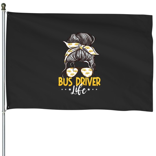 Discover Bus Driver Life Messy Bun House Flags