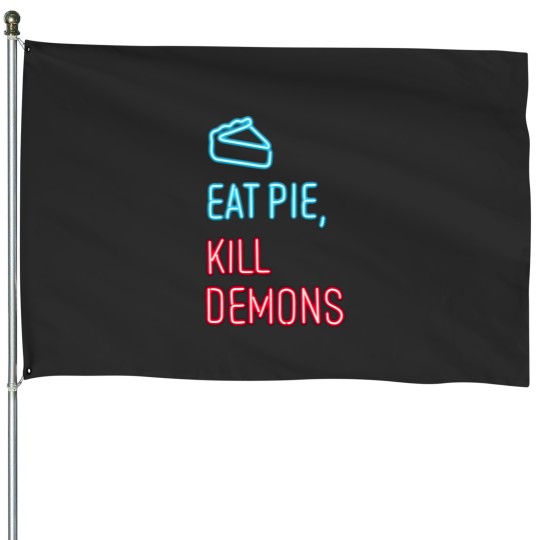 Discover Eat Pie Kill Demons Supernatural House Flags