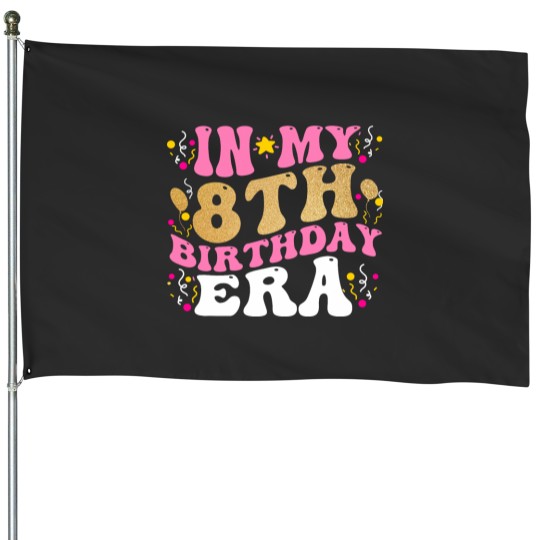 Discover In My 8th Birthday Era Eight 8 years Old Birthday Gifts Girl House Flags