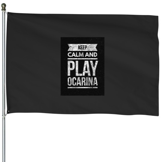 Discover Keep Calm And Play Ocarina House Flags