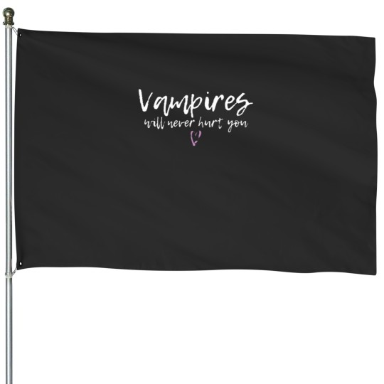 Discover Vampires will never hurt you House Flags