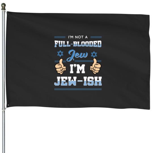 Discover Im Not Full Blooded Jew Im Jewish Essential House Flags
