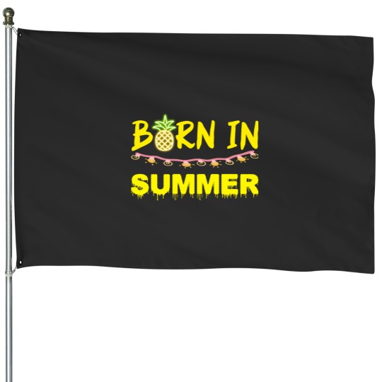 Discover Born in summer funny and perfect House Flags