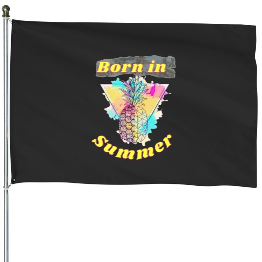 Discover Born in summer funny Summer Vacation Loading House Flags