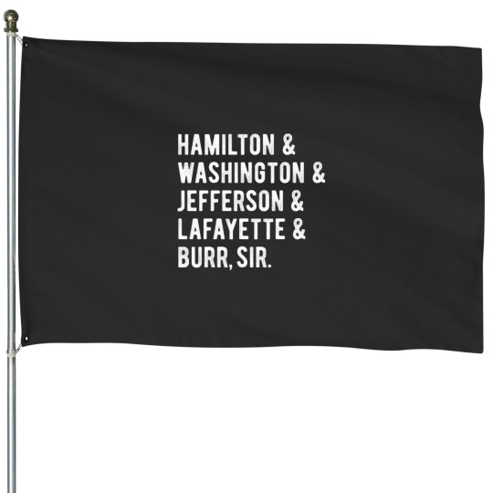 Discover Hamiltons Washingtons Jeffersons Lafayette Burr Sir Squads House Flag