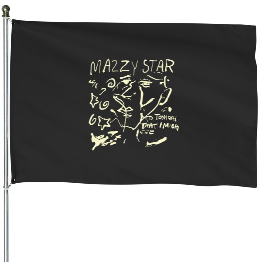Discover Mazzy Star House Flags - Star So Tonight That basic black 90s House Flags