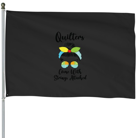 Discover Funny Quilters Come With Strings Attached - Funny Quilters Come With Strings Attached Grandma Mom Gi House Flags