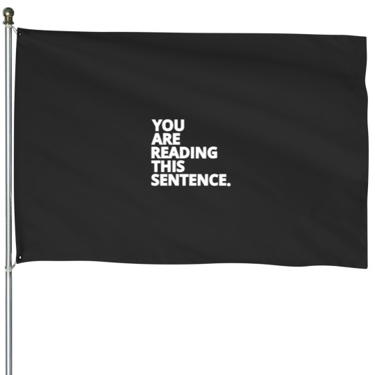 Discover You are Reading This Sentence White Text House Flags