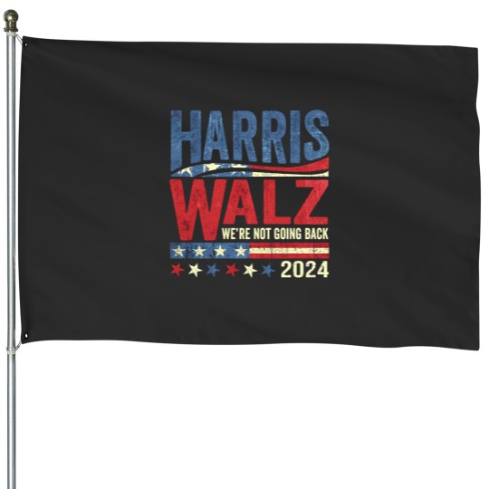 Discover Harris Walz, we're not going back - Were Not Going Back - House Flags