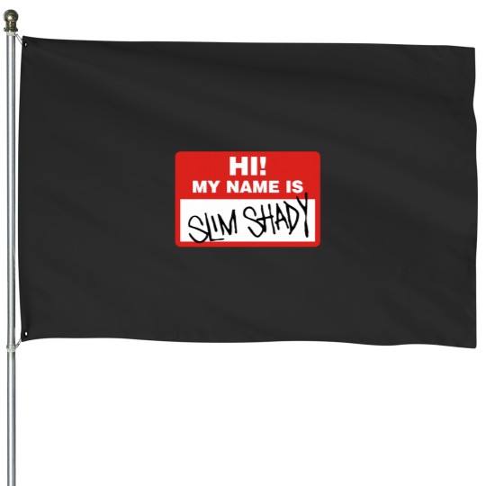 Discover My name is Slim Shady House Flags
