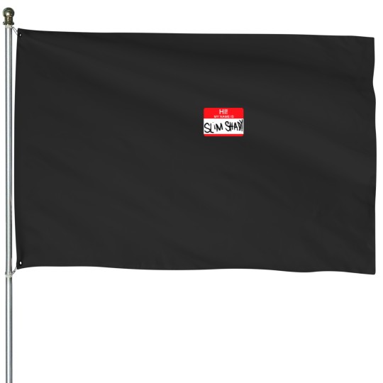 Discover Hi! My Name Is Slim Shady House Flags