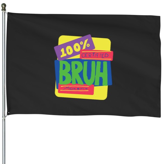 Discover 100 Certified Bruh Moment House Flags