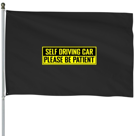 Discover bumper Self Driving Car Please Be PatientActive House Flags