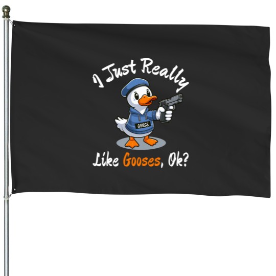 Discover I Just Really Like Gooses Ok Essential House Flags