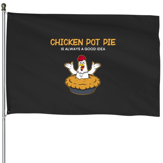 Discover Funny Chicken Pot Pie Good Idea American Food print Essential House Flags