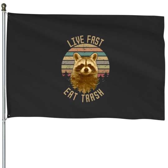 Discover Live Fast Eat Trash House Flags