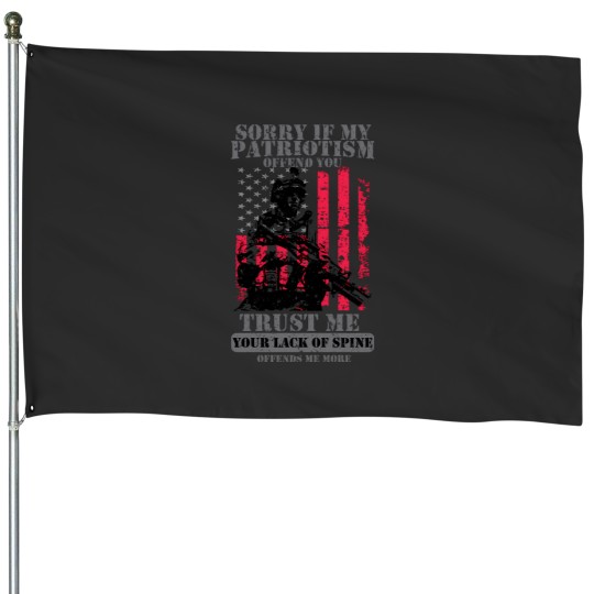 Discover Sorry If My Patriotism Offends You - Patriots Patriotism Patriotic Veteran 26 House Flags