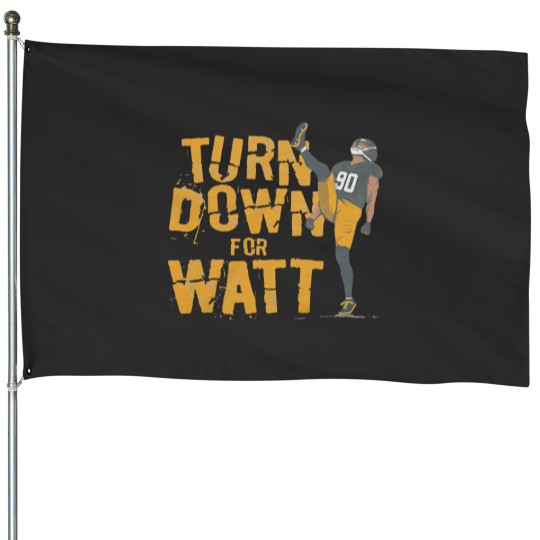Discover TJ Watt Turn Down For Watt House Flags