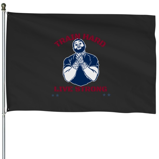 Discover Train hard, live strong. House Flags