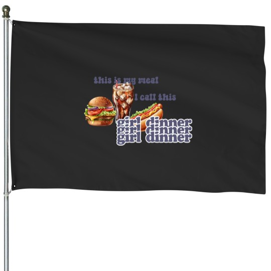 Discover This Is My Meal: Girl Dinner House Flags