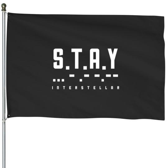 Discover Sss.T.A.Y Interstellar Morse Code House Flags