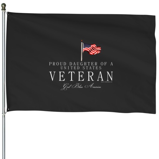Discover Proud Daughter Of A Us Veteran House Flags