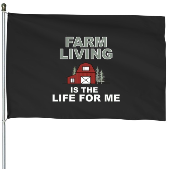 Discover Farm Livings Is The Life For Me House Flags