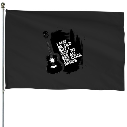 Discover I May Be Old But I Got To See All The Cool Bands Concerts House Flags