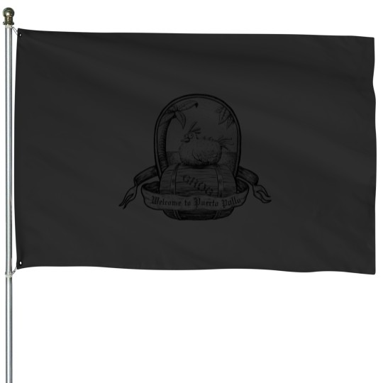 Discover Welcome to Puerto Pollo  Welcome to Puerto Pollo House Flags