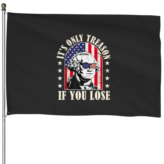 Discover it's only treason if you lose House Flags