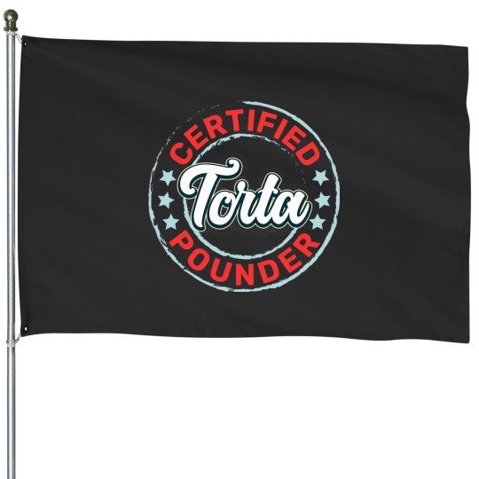 Discover Certified Torta Pounder Funny Foodie House Flags