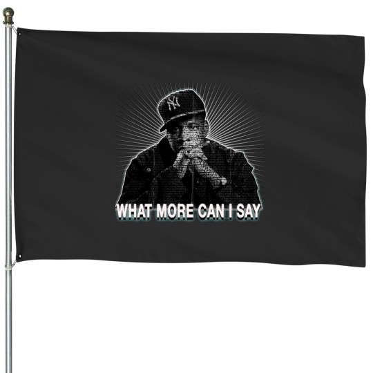 Discover What More Can I Say.png House Flags