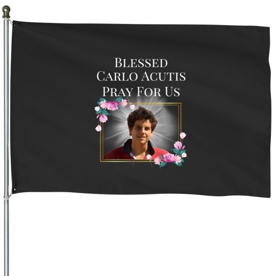 Discover Blessed Carlo Acutis Pray For Us First Millenial Saint Servant Of God Gift 876 House Flags