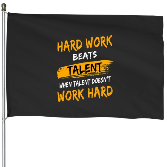 Discover Hard Work Beats Talent Gym Quote 53 House Flags