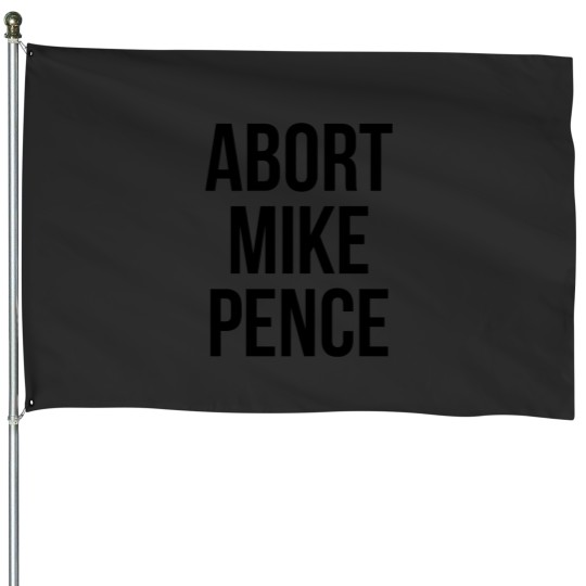 Discover Abort Mike Pence House Flags
