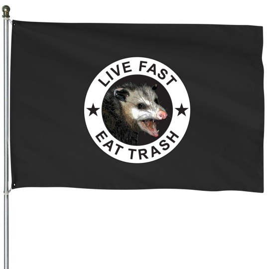 Discover Live Fast Eat Trash House Flags