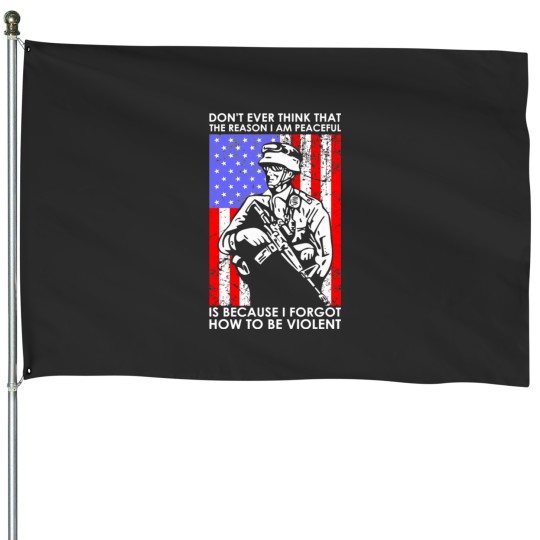 Discover Dont Ever Think That The Reason Peaceful Veteran Essential House Flags