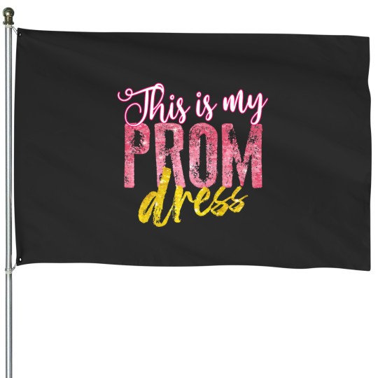 Discover Cool This Is My Prom Dress Funny School Promenade Gift Premium House Flags