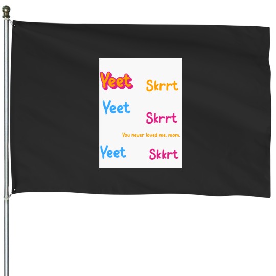 Discover Yeet Skrrt pack House Flags