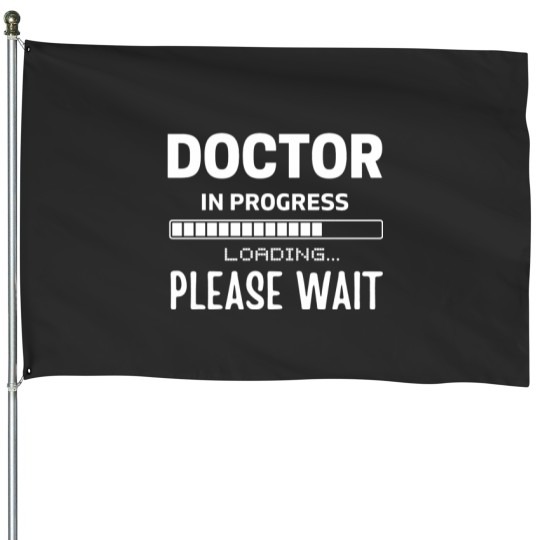 Discover Doctor In Progress Please Wait ,Future Doctor Gifts, Med Student House Flags