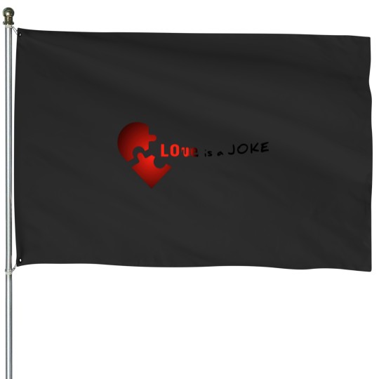 Discover Breakup RelationshipLove is a Joke House Flags