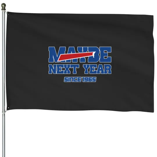 Discover Maybe Next Year Bills House Flags