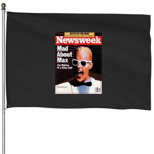 Discover Max headroom House Flags