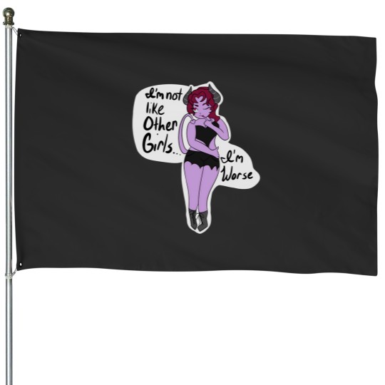 Discover Im Not Like Other Girls Im Worse Devil Girl House Flags
