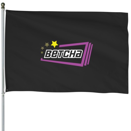 Discover Over time  Betcha  Over time  Betcha House Flags