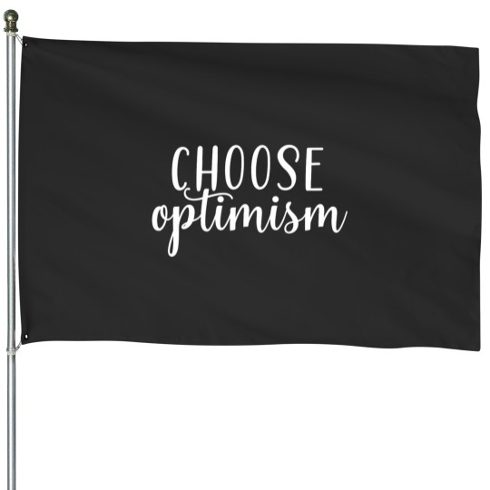 Discover Choose optimism House Flags