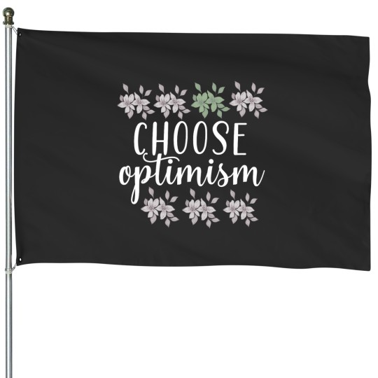 Discover Choose optimism House Flags