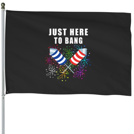 Discover Funny 4th Of July Just Here To Bang 2021 Independence Pun House Flags