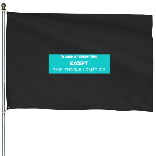 Discover I'M Good At Everything Except The Things I Cannot Do Great Gift For Squid Lovers 5110 House Flags